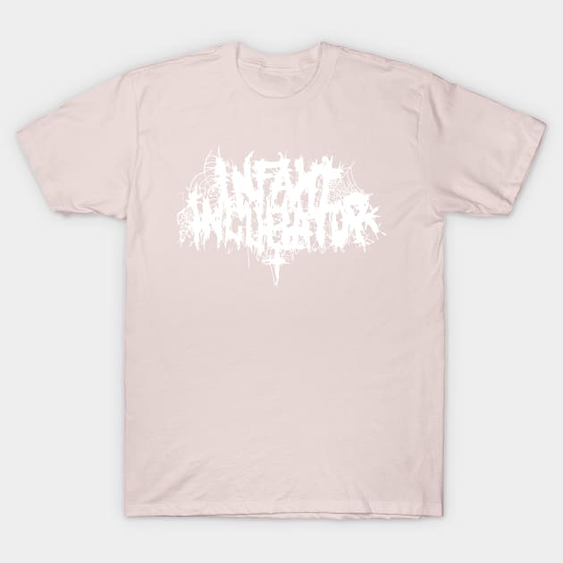 Infant Incubator T-Shirt by Metal Dad Merch